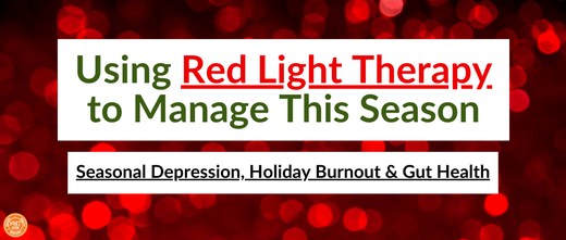 Using Red Light Therapy to Manage This Season